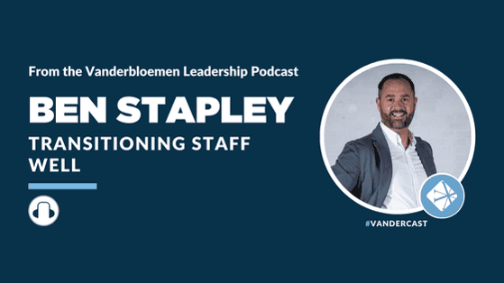 PODCAST | Transitioning Staff Well (feat. Ben Stapley)